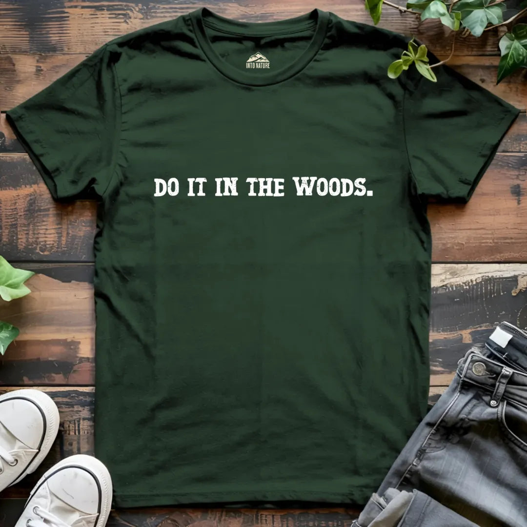 Do it in the Woods Tee