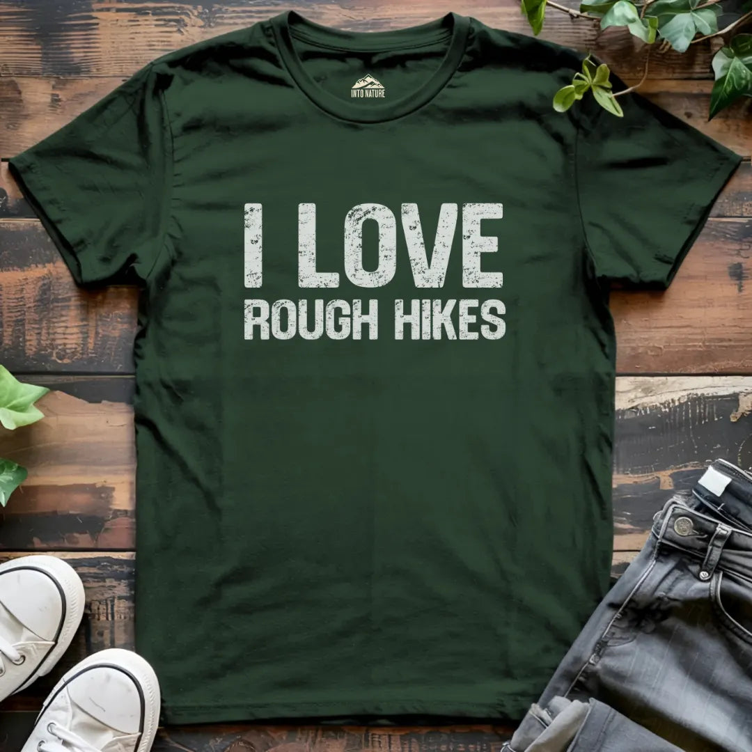 I Love Rough Hikes Funny Tee