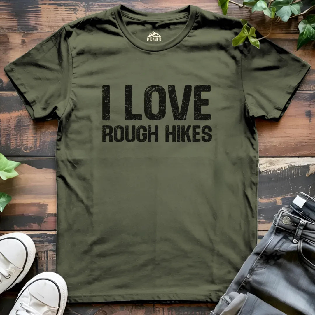 I Love Rough Hikes Funny Tee
