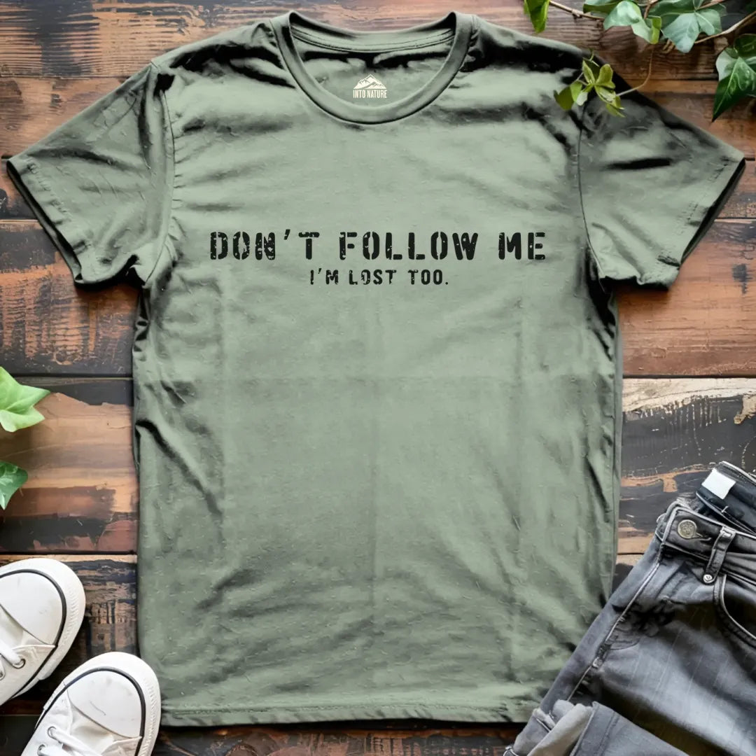 Don't Follow Me I'm Lost Tee