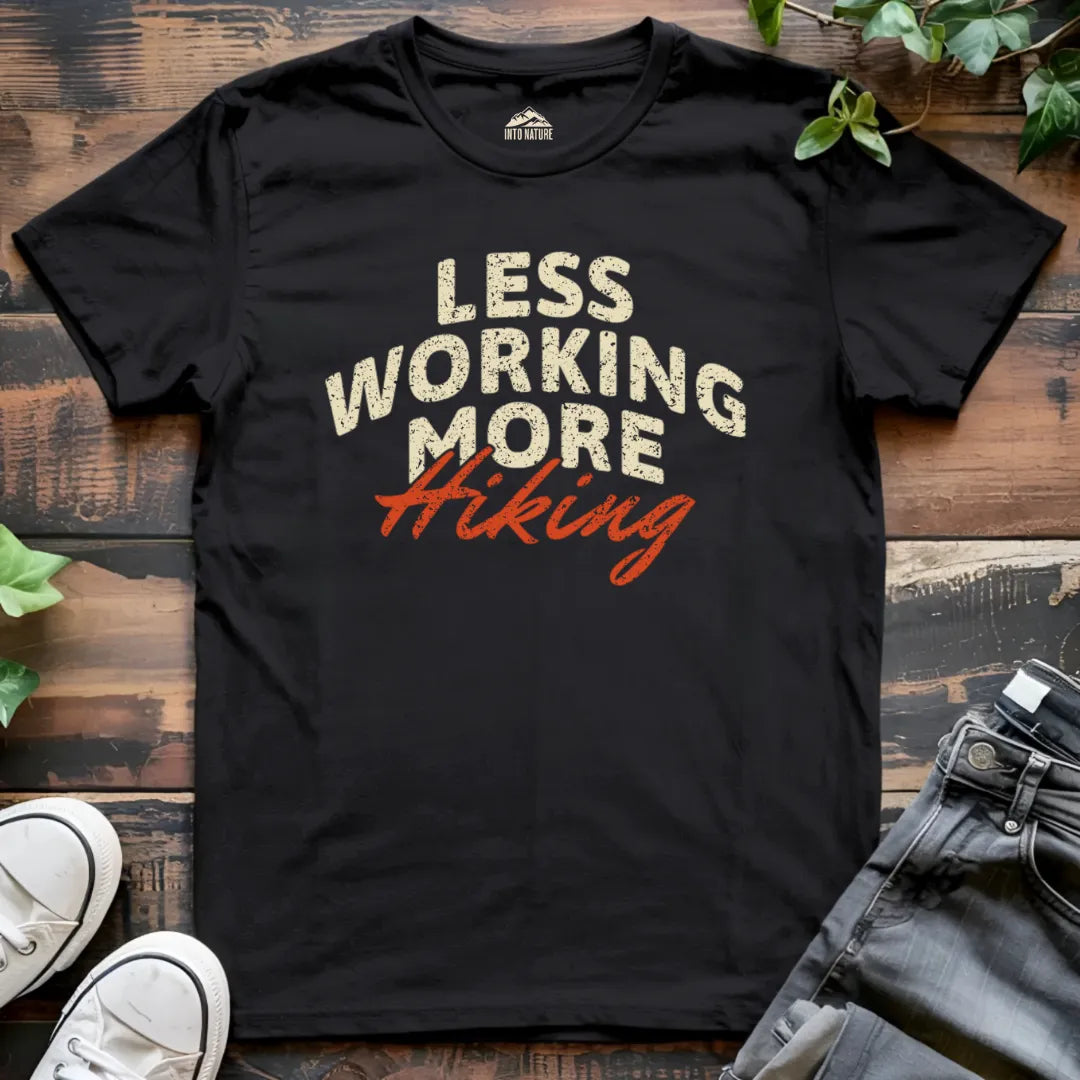 Less Working More Hiking Tee