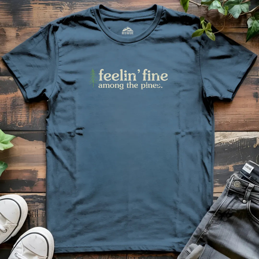 Feelin' Fine Among the Pines Tee