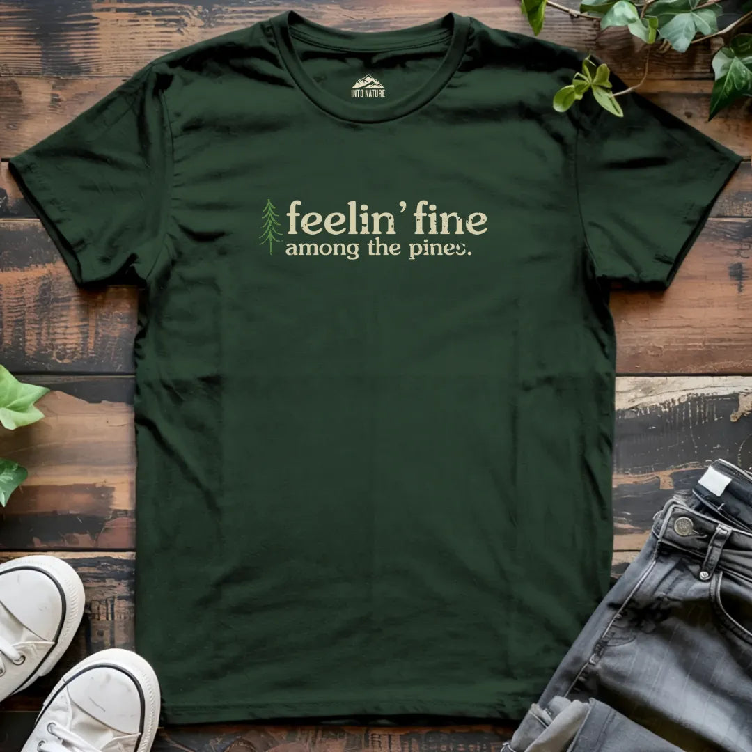 Feelin' Fine Among the Pines Tee