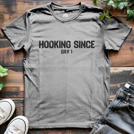 Hooking Since Day 1 Funny Tee