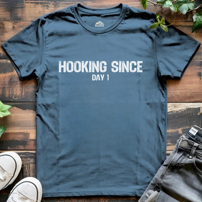 Hooking Since Day 1 Funny Tee
