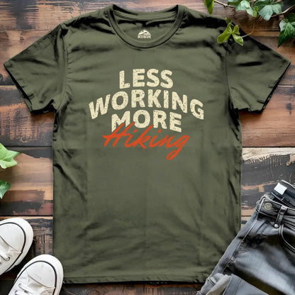 Less Working More Hiking Tee