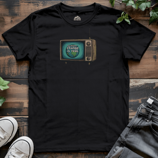 Climate Change is Real Tee - Into Nature Co.