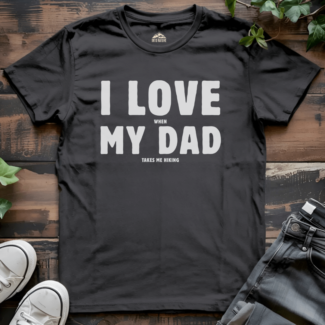 I Love My Dad Hiking Tee - Into Nature Co.