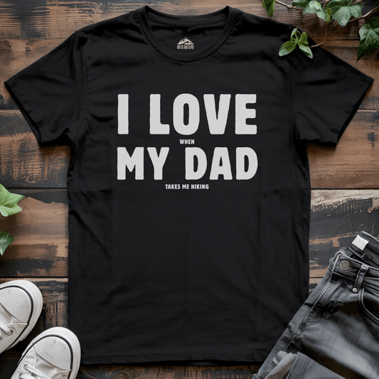 I Love My Dad Hiking Tee - Into Nature Co.