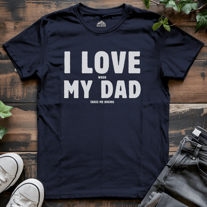I Love My Dad Hiking Tee - Into Nature Co.