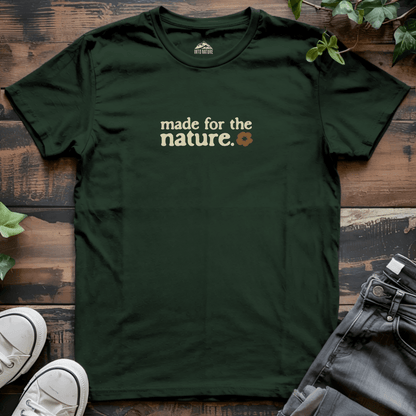 Made for the Nature Tee - Into Nature Co.